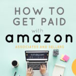 How to Get Paid with Amazon, Both Affiliates and Sales