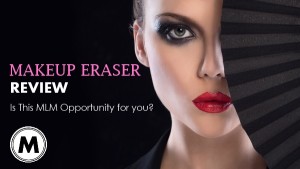 Makeup Eraser, Is This MLM for You? – Find Out In Our Makeup Eraser Review