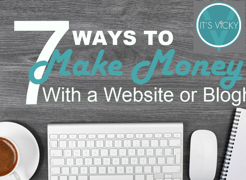 7 Ways to Make Money with a Website or Blog