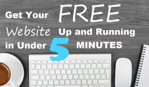 Get Your FREE Website Up and Running in Under 5 Minutes