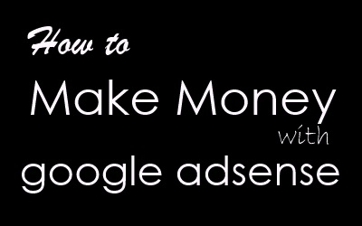 How to Make Money with Google Adsense