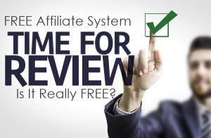 Free Affiliate System Review 2016 – Is It Really Free?