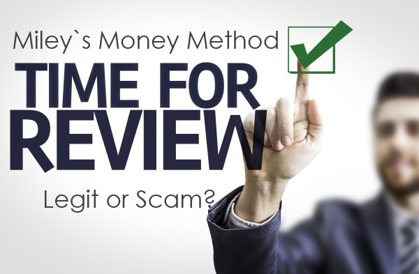 Miley’s Money Method Review 2016 – Legit or Scam?