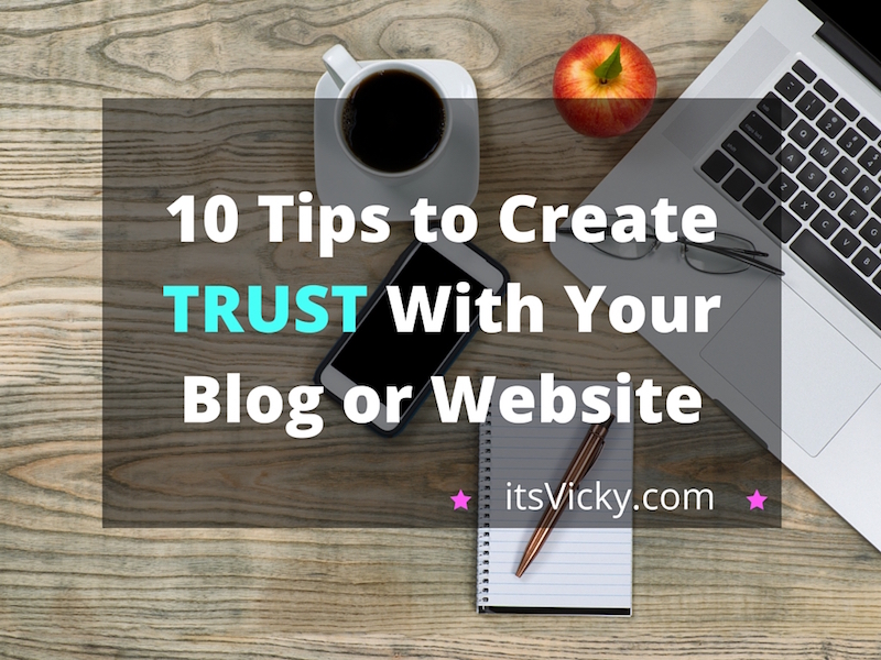 10 Tips to Create Trust With Your Blog or Website