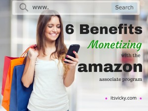 6 Benefits Monetizing with the Amazon Associate Program