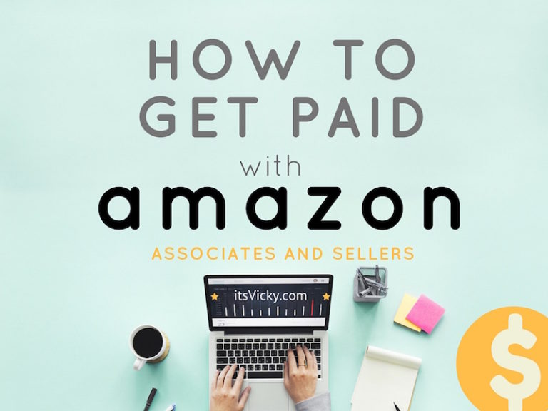 How to Get Paid with Amazon, Both Affiliates and Sales - itsVicky