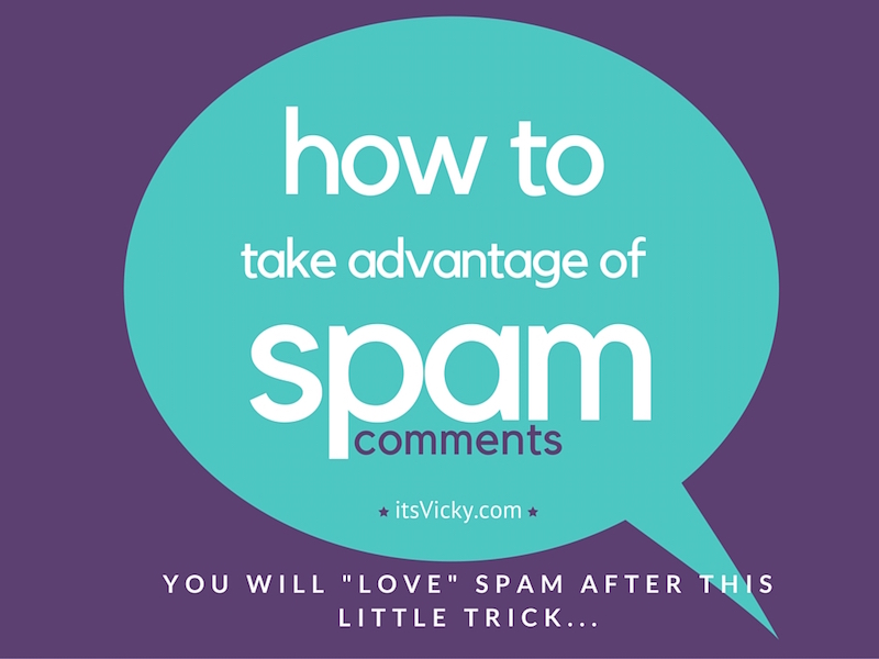 How to Take Advantage of Spam Comments, You Will “Love” Spam After This Little Trick