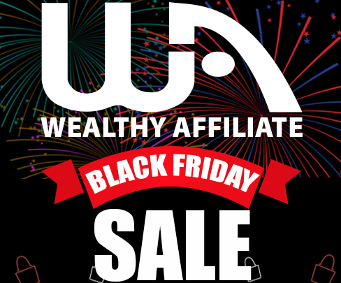 Wealthy Affiliate Black Friday Deal! A Sale You Don’t Want to Miss!