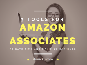 3 Tools for Amazon Associates to Save Time and Maximize Earnings