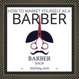 How to Market Yourself as a Barber