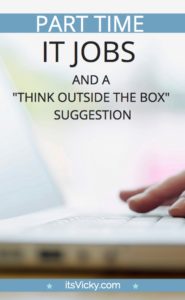 Part Time IT Jobs and a “Think Outside the Box” Suggestion