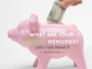 What Money Memories Shaped Your Today? This Will Make You Think…