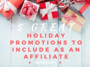 5 Great Holiday Promotions to Include as an Affiliate