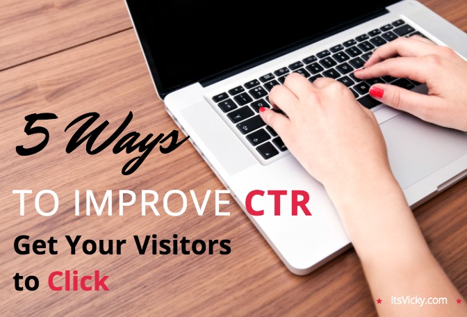 5 Ways to Improve CTR – Get Your Visitors to Click