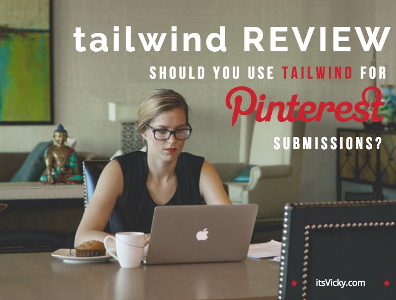 Tailwind Review –Should You Use Tailwind for Pinterest Submissions?